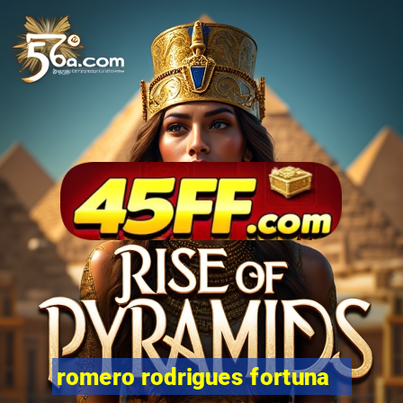 romero rodrigues fortuna